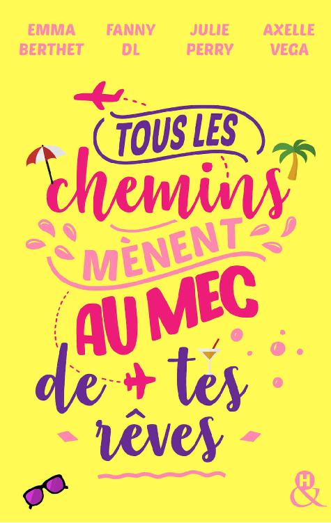 Tous les chemins mènent au mec de tes rêves (&H DIGITAL) (French Edition)