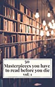 50 Masterpieces you have to read before you die vol: 1