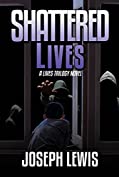 Shattered Lives (Lives Trilogy Book 2)