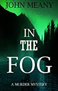 In The Fog: Novel (A Murder Mystery)