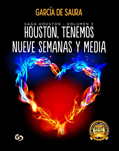 Houston, tenemos nueve semanas y media: Saga Houston (Vol. 3) (Spanish Edition)