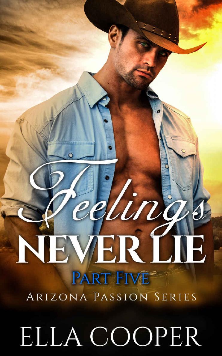 Feelings Never Lie: An Enemies To Lovers Western Cowboy Romance (Arizona Passion Part Five)