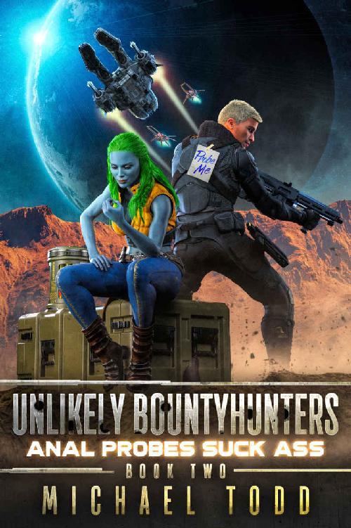 Anal Probes Suck Ass (Unlikely Bountyhunters Book 2)