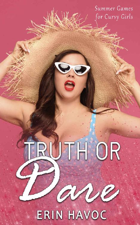 TRUTH OR DARE (Summer Games for Curvy Girls #1)