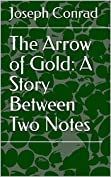 The Arrow of Gold: A Story Between Two Notes