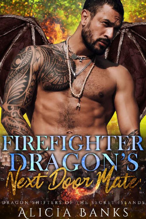 Firefighter Dragon’s Next Door Mate (Firefighter Dragons of the Secret Islands #3)