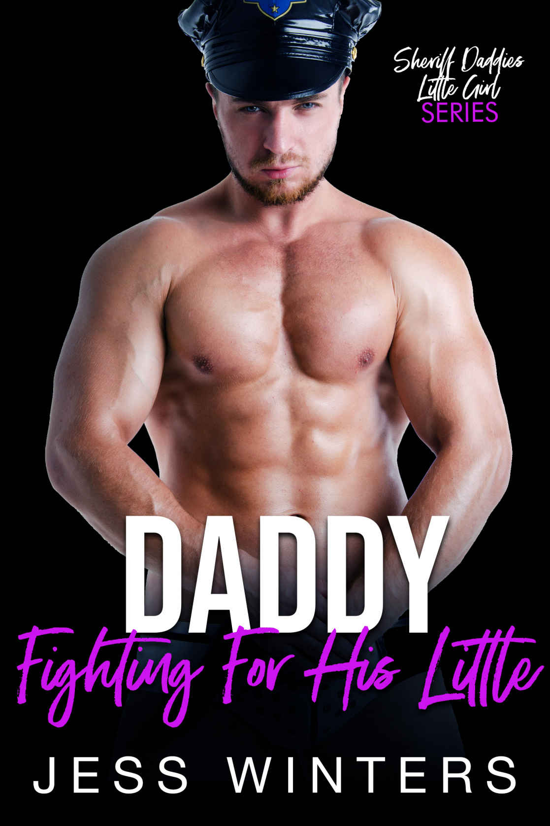 Daddy Fighting For His Little: An Age Play, DDlg, Instalove, Standalone, Romance (Sheriff Daddies Little Girl Series Book 3)