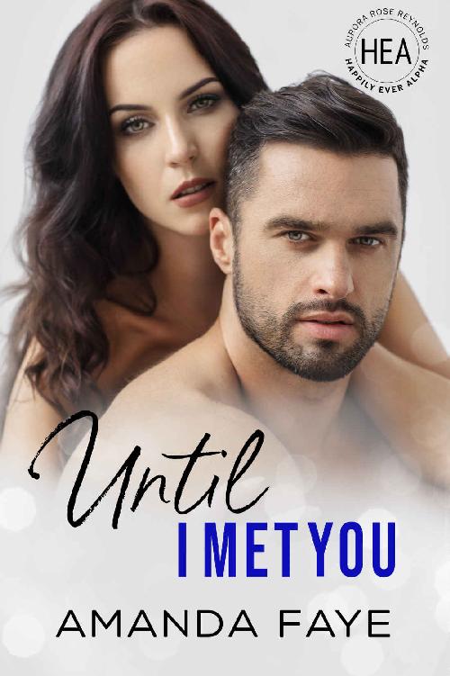 Until I Met You (Happily Ever Alpha World)