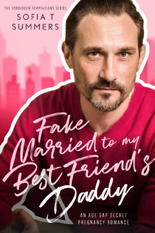 Fake Married to My Best Friend's Daddy: An Age Gap Pregnancy Romance (Forbidden Temptations)