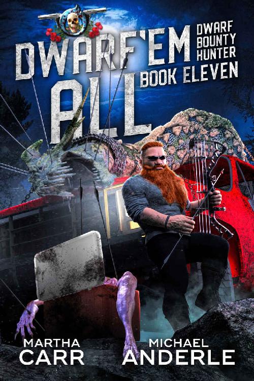 Dwarf ‘Em All (Dwarf Bounty Hunter Book 11)