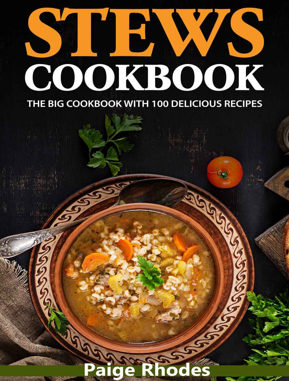 Stews Cookbook: The big cookbook with 100 delicious recipes (Meat, poultry, game, vegetarian, low carb)