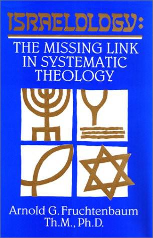 Israelology: The Missing Link in Systematic Theology