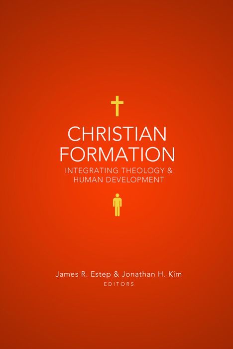 Christian Formation: Integrating Theology and Human Development