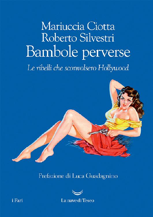 Bambole perverse. Le ribelli che sconvolsero Hollywood