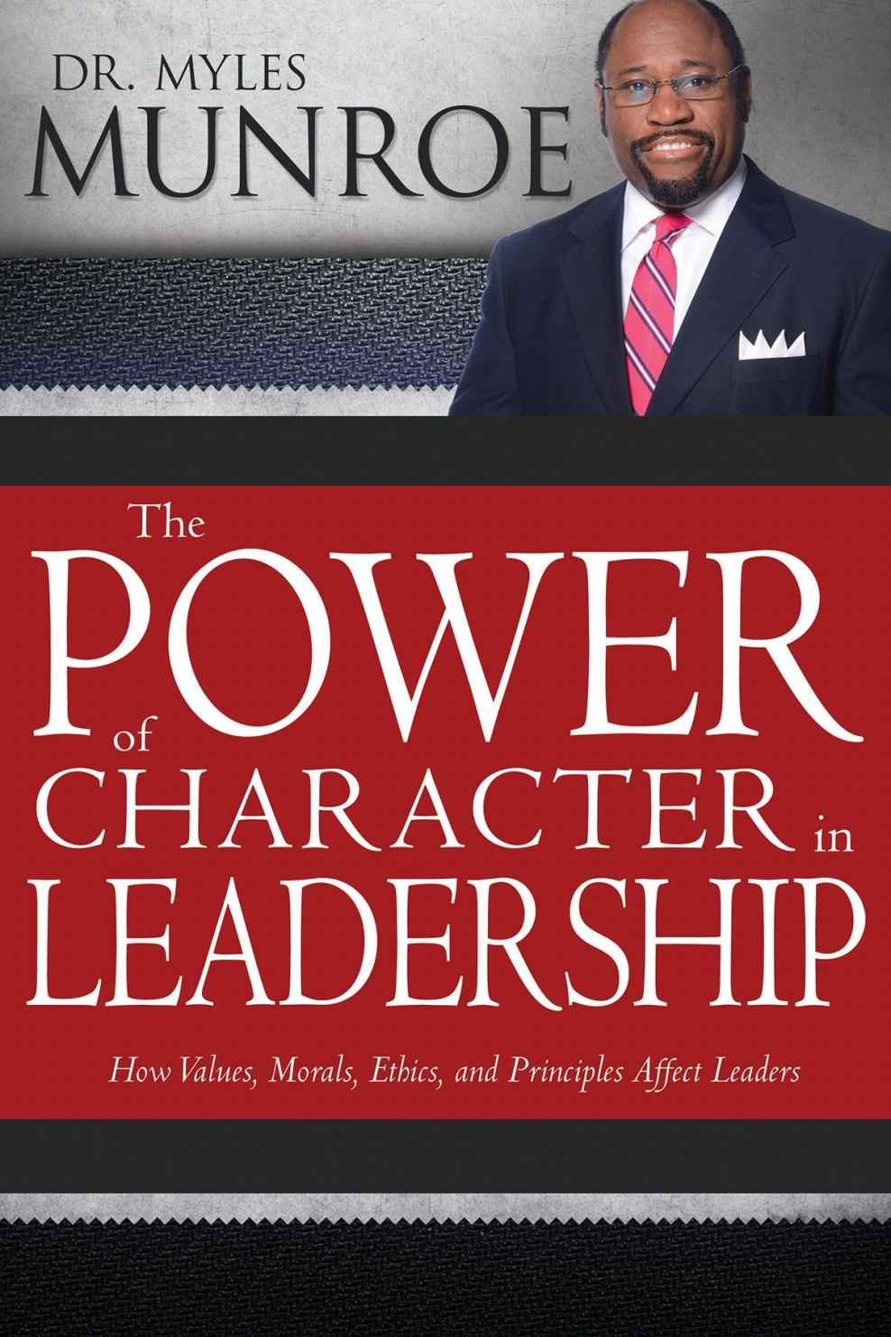 The Power of Character in Leadership: How Values, Morals, Ethics, and Principles Affect Leadership