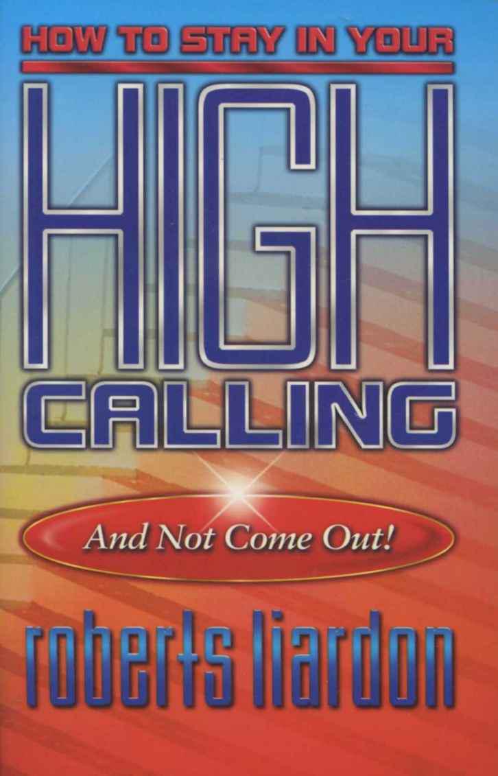 How to Stay in Your High Calling and Not Come Out!