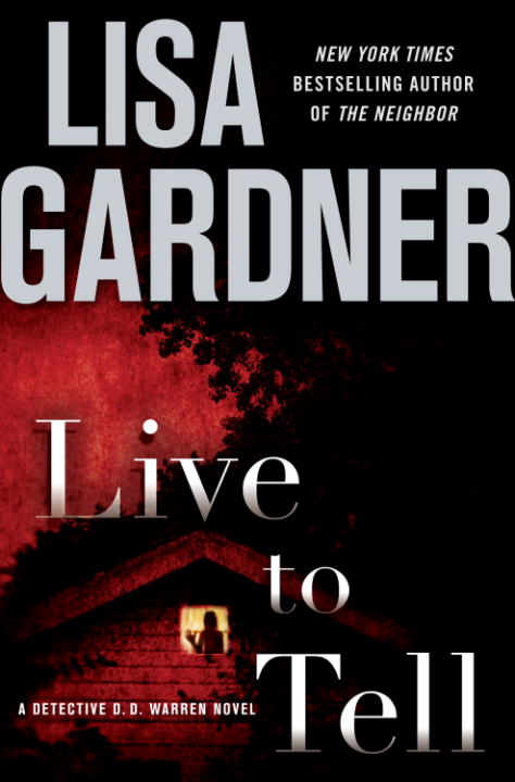 Gardner, Lisa - Live to Tell