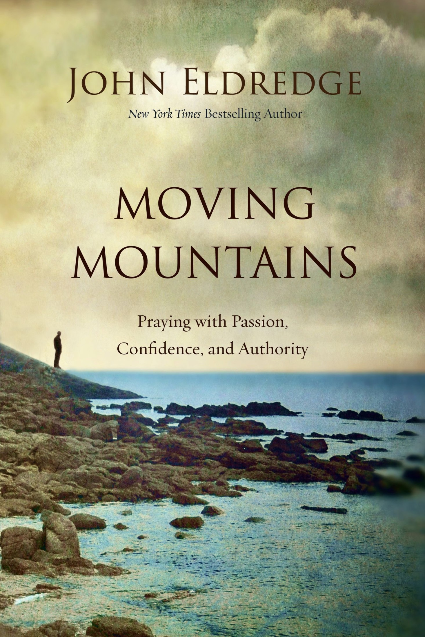 Moving Mountains: How You, God, and Prayer Can Change Things for Good