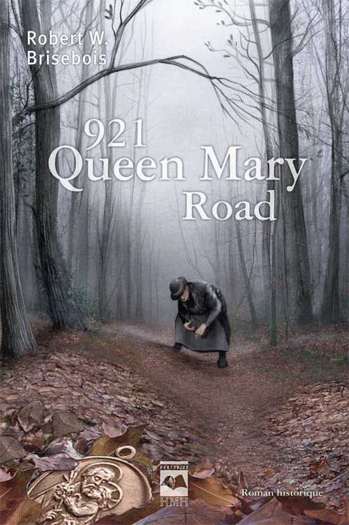 Roman historique/Brisebois,Robert W.//921, Queen Mary Road - Brisebois,Robert W.