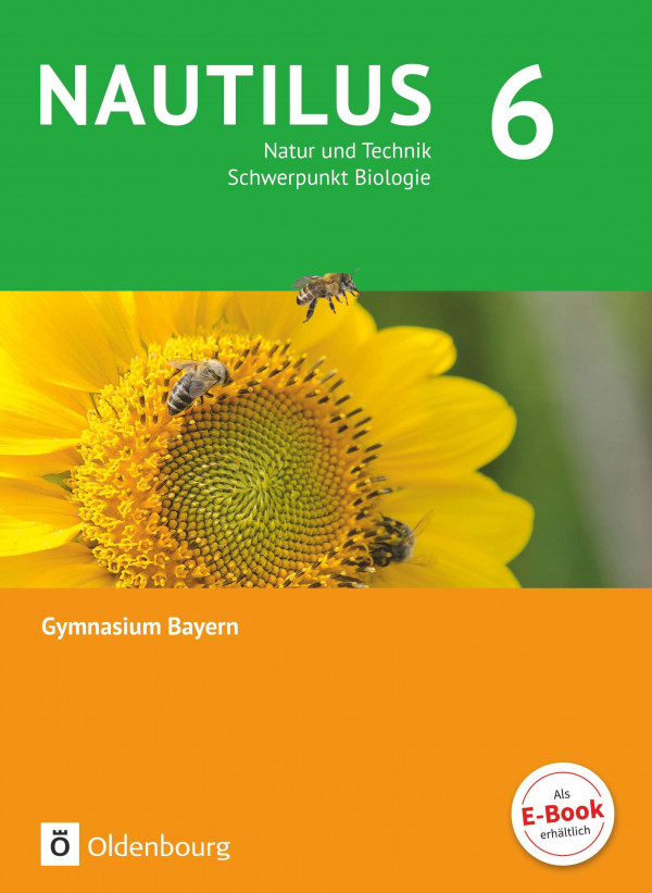 Nautilus - Ausgabe B für Gymnasien in Bayern 6. Jahrgangsstufe - Natur und Technik - Schwerpunkt Biologie: Schülerbuch