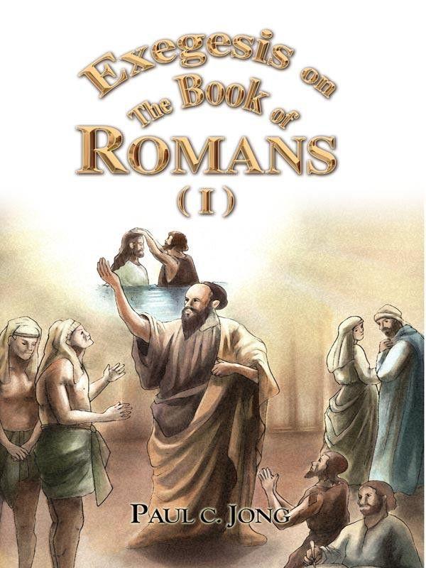 Exegesis on the Book of Romans: I