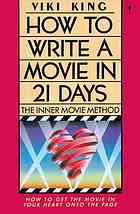 How to write a movie in 21 days : the inner movie method