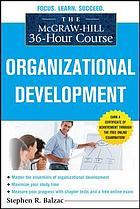 The McGraw-Hill 36-hour course : organizational development