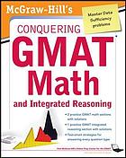 McGraw-Hill's conquering GMAT math and integrated reasoning