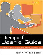 Drupal user's guide : building and administering a successful Drupal-powered web site