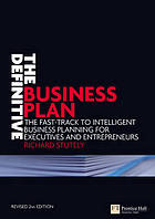 The Definitive Business Plan : the fast track to intelligent business planning for executives and entrepreneurs