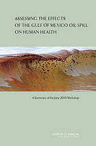 Assessing the effects of the Gulf of Mexico Oil spill on human health : a summary of the June 2010 workshop