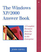 The Windows XP/2000 answer book : a complete resource from the desktop to the enterprise