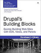 Drupal's building blocks : quickly building websites with cck, views, and panels