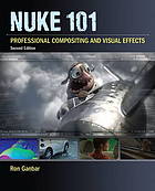 Nuke 101 : professional compositing and visual effects. - Cover title. - Includes index