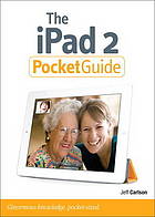 The iPad 2 pocket guide : ginormous knowledge, pocket-sized