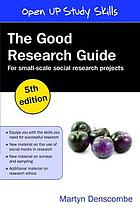 The good research guide : for small-scale research projects