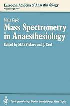 Mass spectrometry in anaesthesiology : with 33 tables