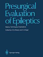 Presurgical evaluation of epileptics : basics, techniques, implications