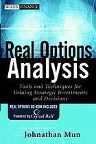 Real options analysis : tools and techniques for valuing strategic investments and decisions