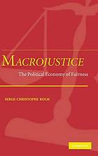 Macrojustice : the political economy of fairness