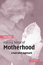 Making sense of motherhood : a narrative approach
