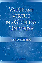 Value and virtue in a godless universe