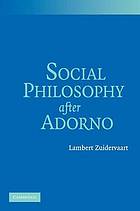 Social Philosophy after Adorno.