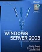 Microsoft Windows server 2003 administrator's companion : Includes index