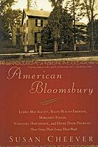 American Bloomsbury : Louisa May Alcott, Ralph Waldo Emerson, Margaret Fuller, Nathaniel Hawthorne, and Henry David Thoreau : their lives, their loves, their work