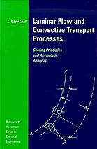 Laminar flow and convective transport processes : scaling principles and asymptotic analysis