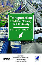 Proceedings of the 2007 Transportation Land-Use Planning, and Air Quality Conference : July 9-11, 2007, Orlando, Florida.