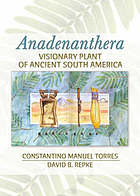 Anadenanthera : visionary plant of ancient South America