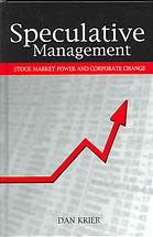 Speculative management : stock market power and corporate change