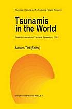 Tsunamis in the world : fifteenth International Tsunami Symposium, 1991 ; [Symposium held during the XX General Assembly of the International Union of Geodesy and Geophysics in Vienna, August 19-20, 1991]